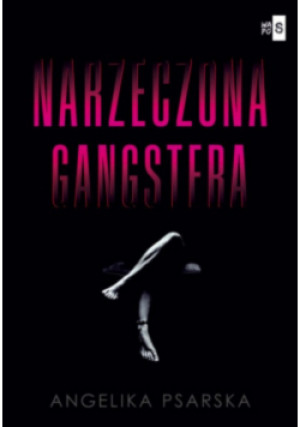 Narzeczona gangstera - Angelika Psarska - książka  wyd. 2023