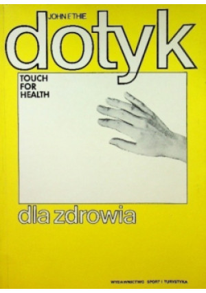 Dotyk dla zdrowia - John F. Thie - książka  wyd. 1989