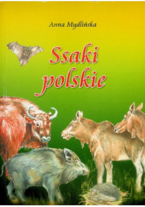 Ssaki polskie - Anna Mydlińska - książka  wyd. 2009