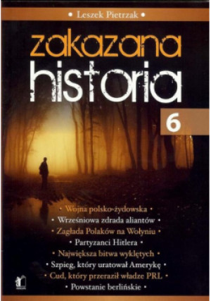 Zakazana Historia 6 - Leszek Pietrzak - książka historyczna wyd. 2014