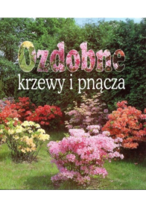 Ozdobne krzewy i pnącza - książka  wyd. 2000