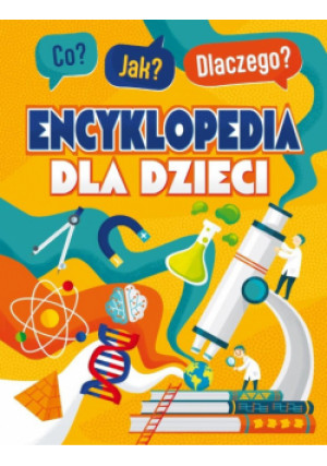 Co? Jak? Dlaczego? Encyklopedia mądrego dzieciaka - książka  wyd. 2025