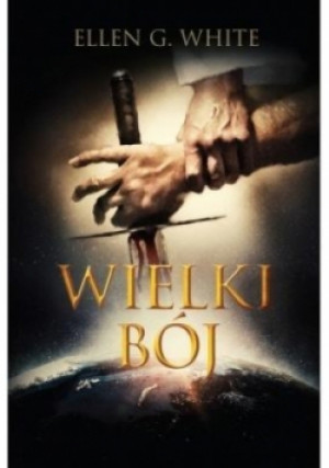 Wielki bój Konflikt Wieków Tom 5 - Ellen G. White - książka fantasy wyd. 2018