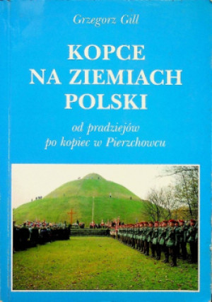 Kopce na ziemiach Polski - Grzegorz Gill - książka historyczna wyd. 1997