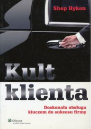 Kult klienta - Shep Hyken - książka  wyd. 2011