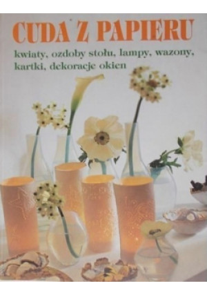 Cuda z papieru - książka  wyd. 2008