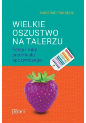 Wielkie oszustwo na talerzu - M. Pandiani - książka  wyd. 2018