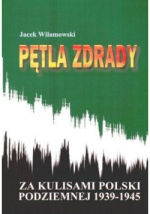 Pętla zdrady - Jacek Wilamowski - książka historyczna wyd. 2003