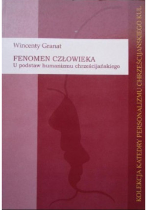 Fenomen człowieka - Wincenty Granat - książka  wyd. 2007