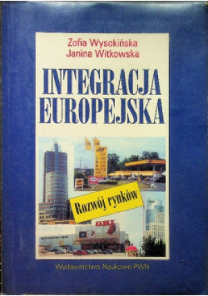 Integracja europejska - Janina Witkowska, Zofia Wysokolińska - książka reportaż wyd. 1999