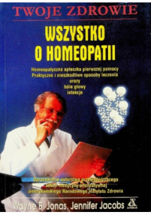 Wszystko o homeopatii - Wayne B. Jonas, Jennifer Jacobs - książka  wyd. 1997
