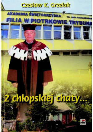Z chłopskiej chaty - Czesław K.Grzelak - książka historyczna wyd. 2007