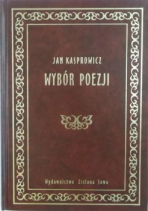 Kasprowicz Wybór poezji - Jan Kasprowicz - książka  wyd. 2009