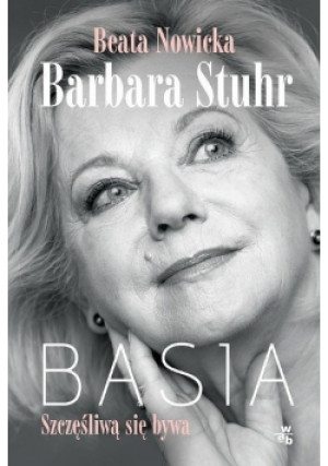 Basia Szczęśliwą się bywa - Beata Nowicka - książka  wyd. 2018