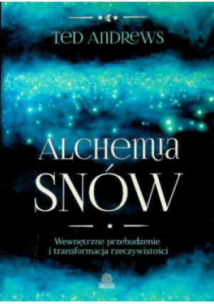 Alchemia snów - Ted Andrews - książka  wyd. 2016