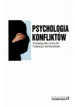 Psychologia konfliktów - Tomasz Witkowski, Stanisław Chełpa - książka  wyd. 1999