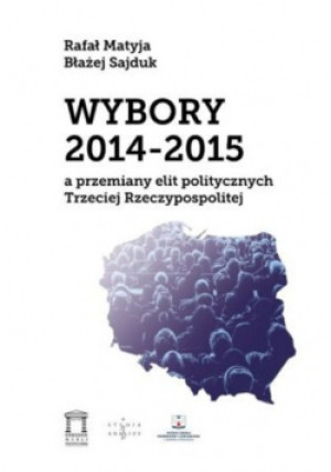 Wybory 2014 - 2015 - Rafał Matyja, Błażej Sajduk - książka  wyd. 2016