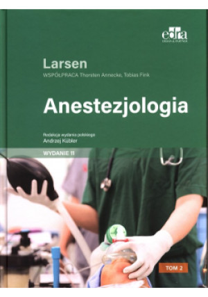 Anestezjologia Larsen Tom 2 - Reinhard Larsen, Thorsten Annecke, Tobias Fink - książka  wyd. 2020