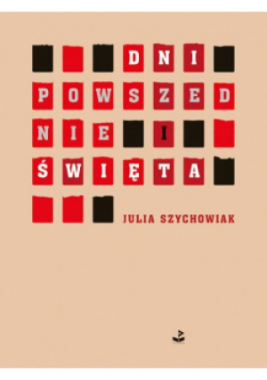 Dni powszednie i święta - Julia Szychowiak - książka  wyd. 2018