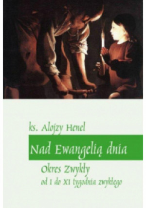 Nad Ewangelią dnia - Alojzy Henel - książka  wyd. 2009