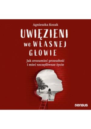 Uwięzieni we własnej głowie - Agnieszka Kozak - książka  wyd. 2024