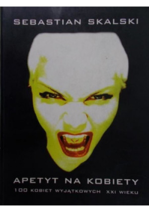 Apetyt na kobiety - Sebastian Skalski - książka historyczna wyd. 2002