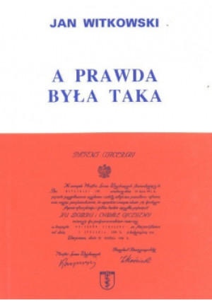 A prawda była taka - Jan Witkowski - książka  wyd. 1998