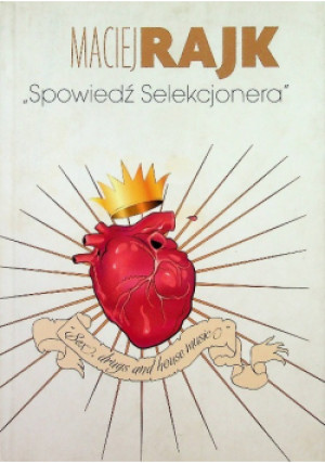 Spowiedź selekcjonera - Maciej Rajk - książka  wyd. 2013