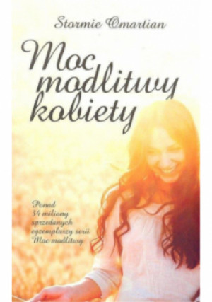 Moc modlitwy kobiety - Stormie Omartian - książka  wyd. 2018