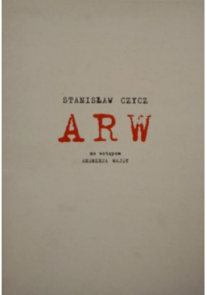 Arw - Stanisław Czycz - książka historyczna wyd. 2007