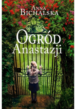 Ogród Anastazji - Anna Bichalska - książka  wyd. 2022