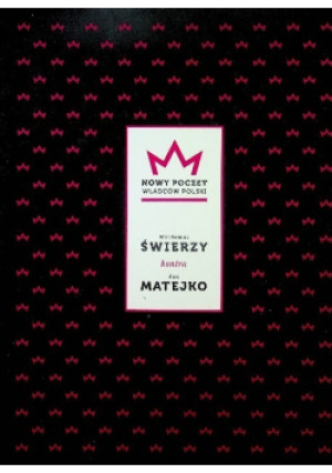 Nowy poczet władców Polski Waldemar Świerzy kontra Jan Matejko - książka  wyd. 2015