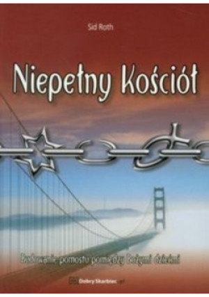 Niepełny kościół - Sid Roth - książka  wyd. 2010