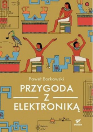 Przygoda z elektroniką - Paweł Borkowski - książka  wyd. 2021