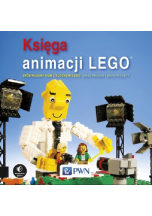 Księga animacji LEGO. Zrób własny film z klockami - David Pagano, David Pickett - książka  wyd. 2017
