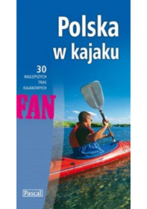 Polska w kajaku - Piotr Skurzyński - książka  wyd. 2007