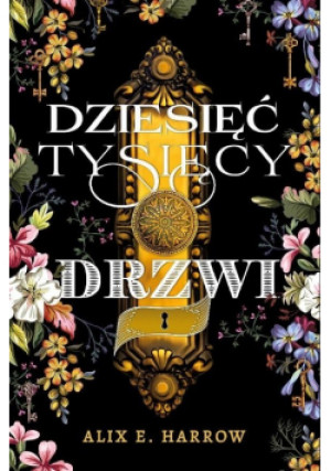 Dziesięć tysięcy drzwi - Alix E. Harrow - książka  wyd. 2020