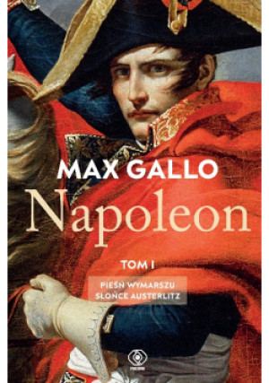 Napoleon Tom 1 - Max Gallo - książka  wyd. 2023
