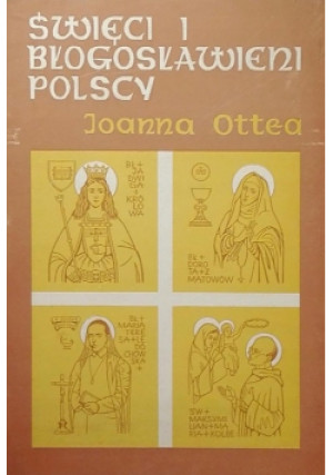 Święci i błogosławieni polscy - Joanna Ottea - książka  wyd. 1982