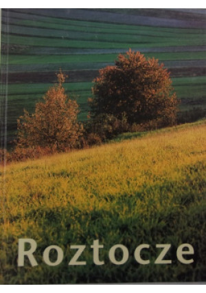 Roztocze - Wiesław Lipiec - książka  wyd. 1997
