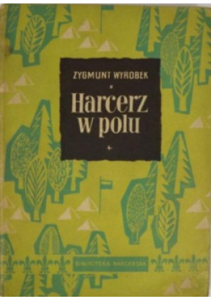 Harcerz w polu - Zygmunt Wyrobek - książka  wyd. 1957