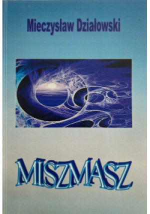 Miszmasz - Mieczysław Działowski - książka  wyd. 2014
