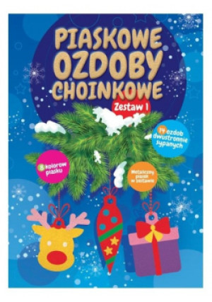 Piaskowe ozdoby choinkowe. Zestaw 1 - Zbiorowa Praca - książka