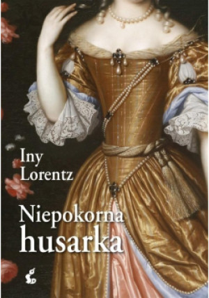 Niepokorna husarka - Iny Lorentz - książka  wyd. 2018
