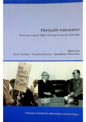 Przyjaźń nakazana - Basil Kerski - książka historyczna wyd. 2003