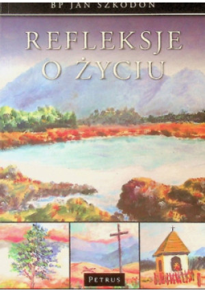 Refleksje o życiu - Jan Szkodoń - książka  wyd. 2018