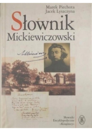 Słownik Mickiewiczowski - Marek Piechota, Jacek Lyszczyna - książka  wyd. 2000