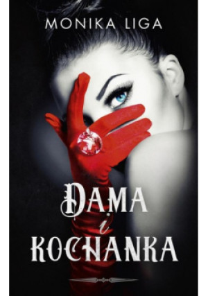 Dama i kochanka - Monika Liga - książka  wyd. 2022