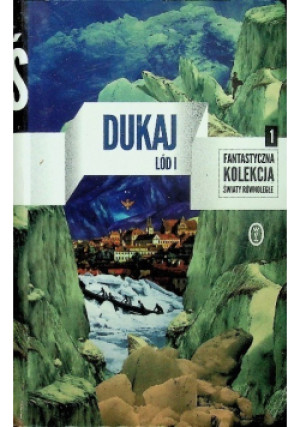 Lód Tom I - Jacek Dukaj - książka  wyd. 2016