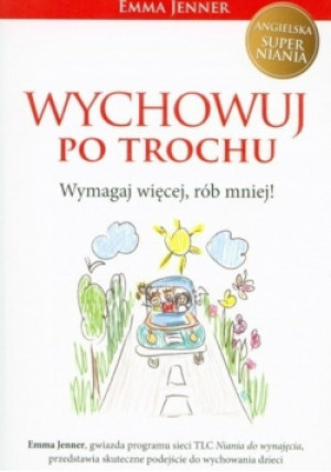 Wychowuj po trochu - Emma Jenner - książka  wyd. 2014